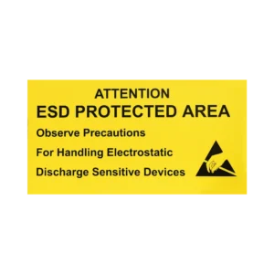 ESD Protected Area sign - Yellow with black text: "ATTENTION. ESD PROTECTED AREA. OBSERVE PRECAUTIONS FOR HANDLING ELECTROSTATIC DISCHARGE SENSITIVE DEVICES."