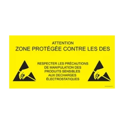 ESD Protected Area Sign - French - Antistat - Sign read: "ATTENTION. ZONE PROTÉGÉE CONTRE LES DES. RESPECTER LES PRÉCAUTIONS DE MANIPULATION DES PRODUITS SENSIBLES AUX DECHARGES ÉLECTROSTATIQUES."