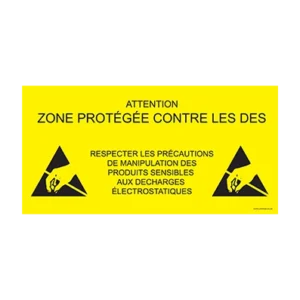 ESD Protected Area Sign - French - Antistat - Sign read: "ATTENTION. ZONE PROTÉGÉE CONTRE LES DES. RESPECTER LES PRÉCAUTIONS DE MANIPULATION DES PRODUITS SENSIBLES AUX DECHARGES ÉLECTROSTATIQUES."