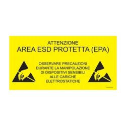 ESD Protected Area Sign - Italian - Antistat - Sign read: "ATTENZIONE. AREA ESD PROTETTA (EPA). OSSERVARE PRECAUZIONI DURANTE LA MANIPOLAZIONE DI DISPOSITIVI SENSIBILI ALLE CARICHE ELETTROSTATICHE."